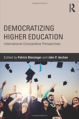 Democratizing Higher Education: International Comparative Perspectives