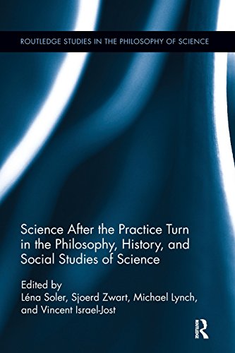 Science after the Practice Turn in the Philosophy History and Social Studies of Science