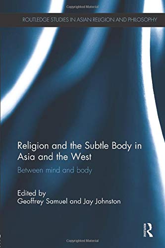 Religion and the Subtle Body in Asia and the West