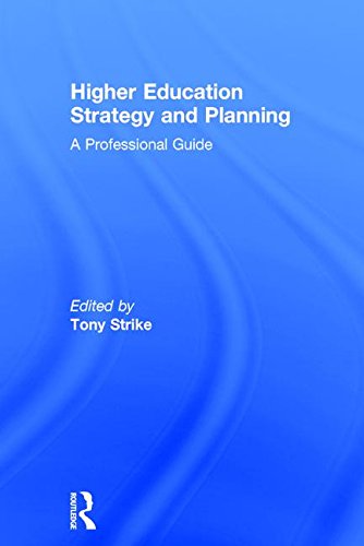 Higher Education Strategy And Planning: A Professional Guide