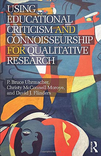 Using Educational Criticism And Connoisseurship For Qualitative Research