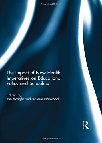 The Impact Of New Health Imperatives On Educational Policy And Schooling