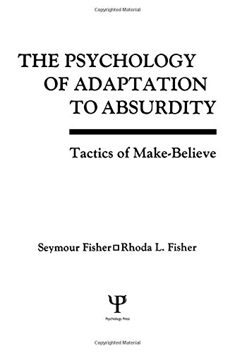 The Psychology Of Adaptation To Absurdity: Tactics Of Make-Believe