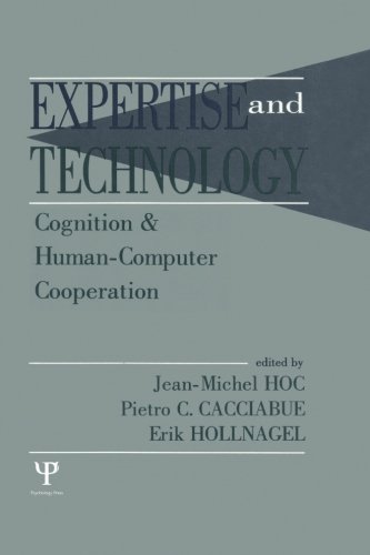 Expertise And Technology: Cognition & Human-Computer Cooperation