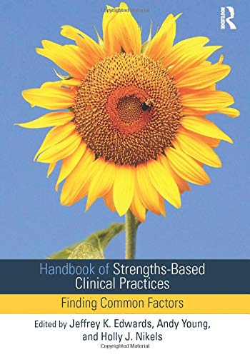 Handbook Of Strengths-Based Clinical Practices
