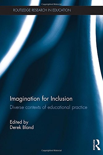 Imagination For Inclusion: Diverse Contexts Of Educational Practice