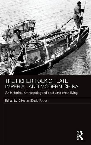 The Fisher Folk Of Late Imperial And Modern China: An Historical Anthropology Of Boat-And-Shed Living
