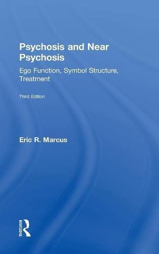 Psychosis And Near Psychosis: Ego Function, Symbol Structure, Treatment