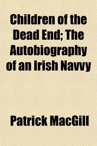 Children Of The Dead End; The Autobiography Of An Irish Navvy