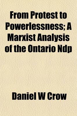 From Protest To Powerlessness; A Marxist Analysis Of The Ontario Ndp