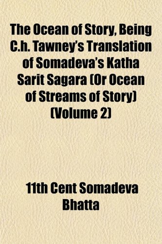 The Ocean of Story, Being C.H. Tawney's Translation of Somadeva's Katha Sarit Sagara