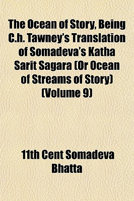 The Ocean of Story, Being C.H. Tawney's Translation of Somadeva's Katha Sarit Sagara