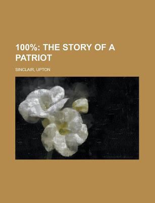100%; The Story of a Patriot