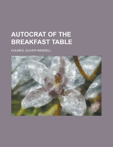 Autocrat of the Breakfast Table