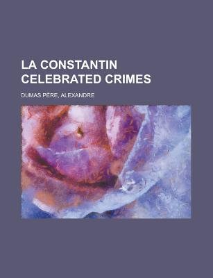 La Constantin Celebrated Crimes