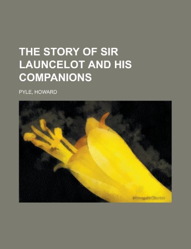 The Story of Sir Launcelot and His Companions