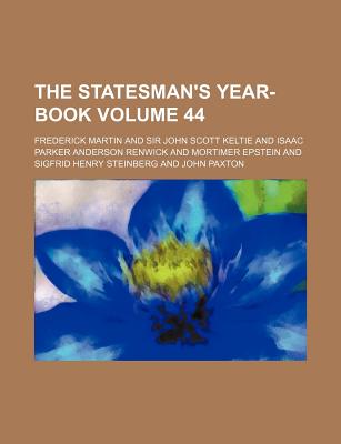 The Statesman's Year-Book Volume 44