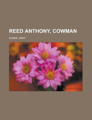 Reed Anthony, Cowman