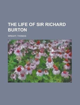 The Life of Sir Richard Burton