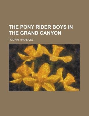 The Pony Rider Boys in the Grand Canyon