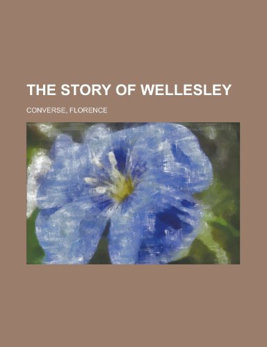The Story of Wellesley