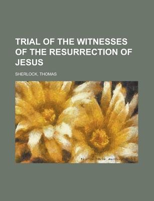 Trial of the Witnesses of the Resurrection of Jesus
