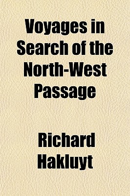 Voyages in Search of the North-West Passage