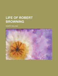 Life of Robert Browning