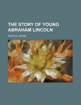 The Story Of Young Abraham Lincoln