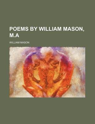 Poems by William Mason, M.A