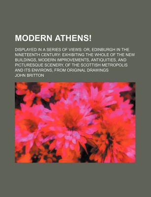 Modern Athens!; Displayed in a Series of Views