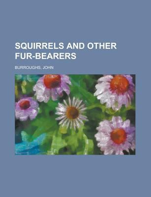 Squirrels and Other Fur-Bearers