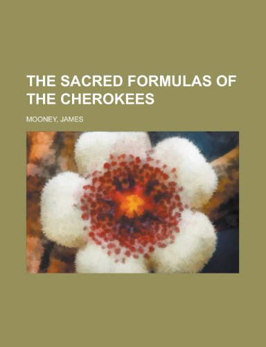 The Sacred Formulas Of The Cherokees