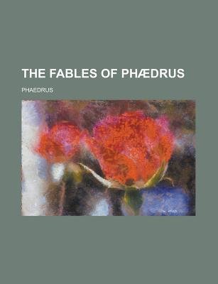 The Fables of Ph]Drus the Fables of Ph]Drus