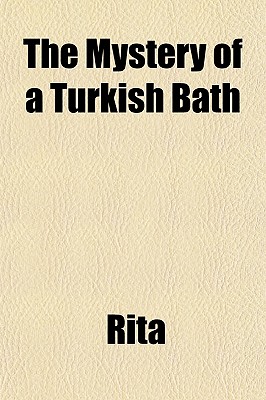The Mystery of a Turkish Bath the Mystery of a Turkish Bath