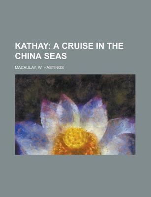 Kathay; A Cruise In The China Seas