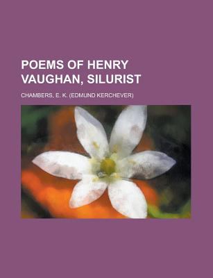 Poems Of Henry Vaughan, Silurist, Volume Ii