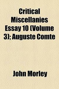 Critical Miscellanies Essay 10 (Volume 3; Auguste Comte