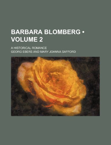 Barbara Blomberg (Volume 2); a Historical Romance