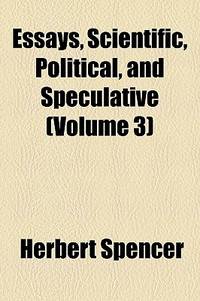 Essays, Scientific, Political, and Speculative