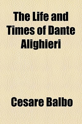 The Life and Times of Dante Alighieri