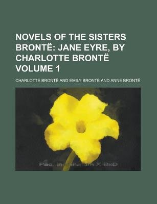 Novels Of The Sisters Bront (Volume 1)