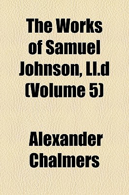 The Works of Samuel Johnson, Ll.D