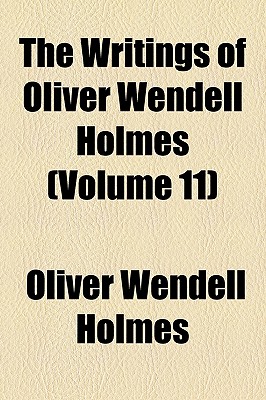 The Writings of Oliver Wendell Holmes