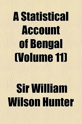 A Statistical Account Of Bengal (Volume 11)