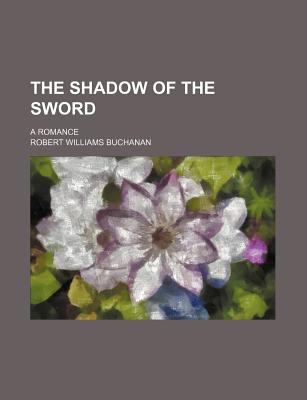 The Shadow of the Sword (Volume 3); a Romance