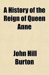 A History of the Reign of Queen Anne