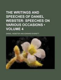 The Writings and Speeches of Daniel Webster