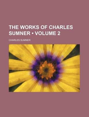 The Works of Charles Sumner