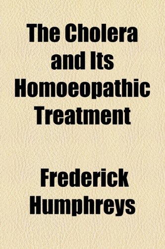 The Cholera And Its Homoeopathic Treatment